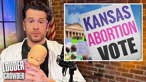 Did Red State Kansas JUST Vote to Kill Babies?! | Louder with Crowder