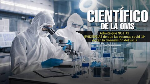 Científico de la OMS admite que las vacunas COVID-19 no evitan la transmisión del virus