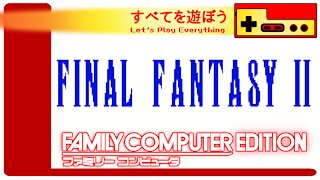 Let's Play Everything: Final Fantasy 2