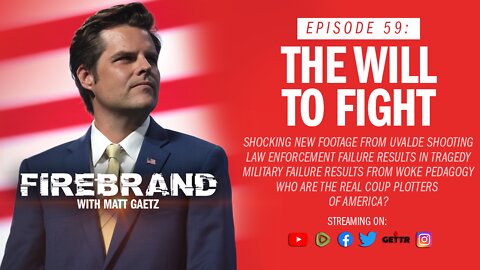 Episode 59 LIVE: The Will To Fight – Firebrand with Matt Gaetz