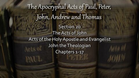 Apocryphal Acts - Acts of Holy Apostle & Evangelist John the Theologian