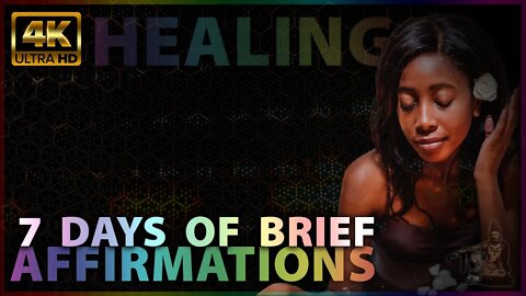 3 of 7 - WEDNESDAY | HEALING | 7 Days of Brief Affirmations 🎧