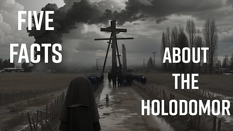 Uncovering the Truth: Shocking Facts About the Holodomor