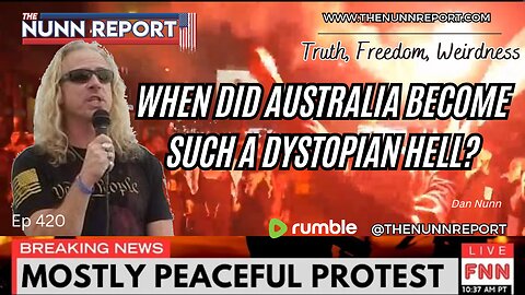 Ep 420 Mostly Peaceful Protests & Australian Dystopia | The Nunn Report w/ Dan Nunn