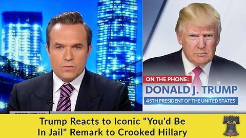 Trump Reacts to Iconic "You'd Be In Jail" Remark to Crooked Hillary