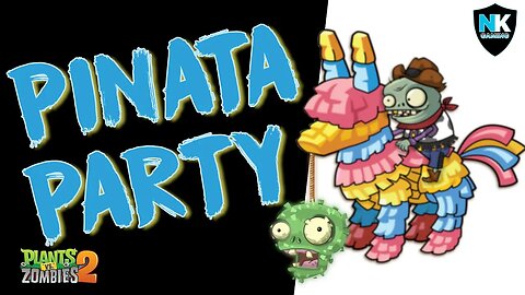 PvZ 2 - Piñata Party - May 28, 2023