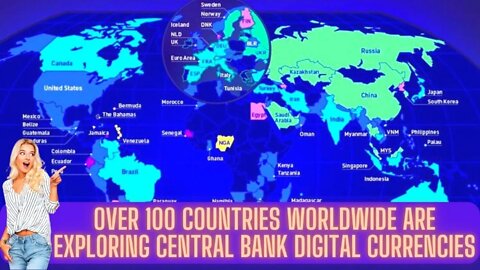 Over 100 Countries Worldwide Are Exploring Central Bank Digital Currencies