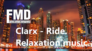 Clarx - Ride. Relaxation music. [FMD Release]