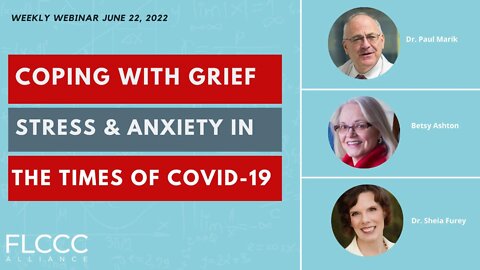 Coping with grief & stress in the times of COVID-19: FLCCC Weekly Update (June 22, 2022)