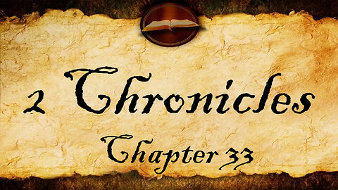 2 Chronicles Chapter 33 | KJV Audio (With Text)