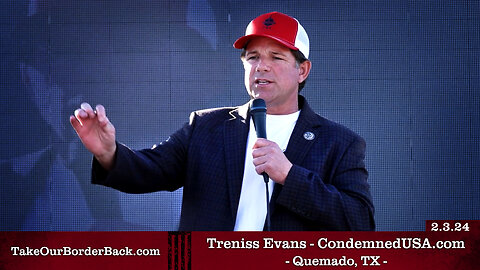 Treniss Evans - Quemado, TX - Take Our Border Back MAIN Rally 2.3.24
