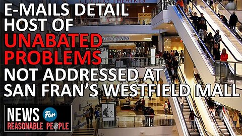 San Francisco's Westfield Mall Surrenders to Unprecedented Crime Wave