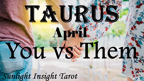 TAURUS - You Both Overcame Obstacles, Energies Are Aligning To Be Together!💞🌹 April You vs Them