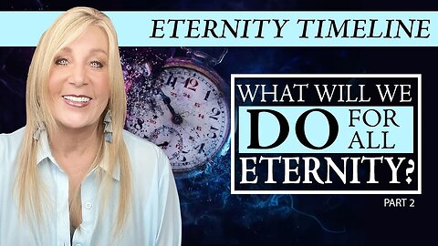 What Will We DO for All ETERNITY?