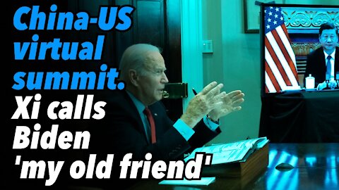 China-US virtual summit. Xi calls Biden 'my old friend'