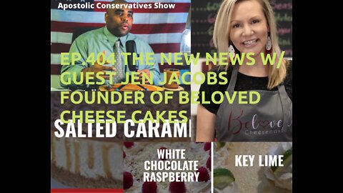 Essential | Ep.404 The New News w/ Guest Jen Jacobson founder of Beloved Cheese Cakes 08-23-2022