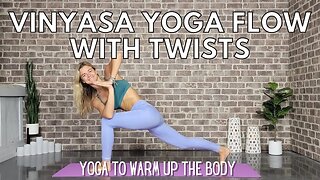 Vinyasa Yoga Flow with Twists to Warm Up || Twisty Yoga Flow All Levels || Yoga with Stephanie