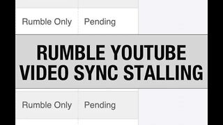 Rumble YouTube Sync Stalling