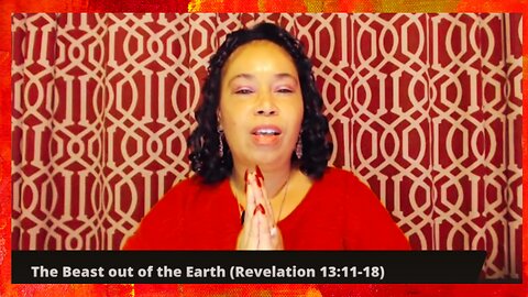 The Beast Out Of The Earth (Revelation 13:11-18)
