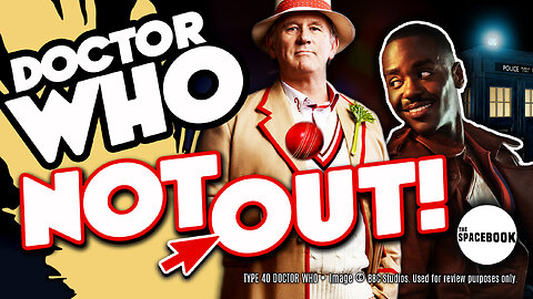 DOCTOR WHO - NOT OUT! | Peter Davison | Ncuti Gatwa **NEW VIDEO FOR 2024!!**