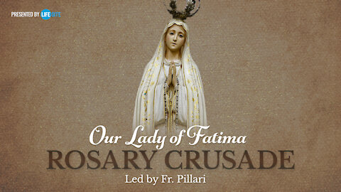 Sunday, February 14, 2021 - Our Lady of Fatima Rosary Crusade