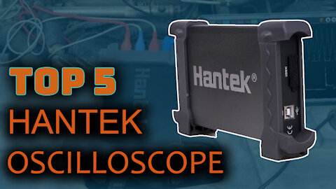 Best 5 Hantek Oscilloscope