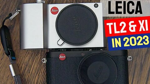 Getting the Shot - Leica TL2 and X1 - Still Good In 2023?