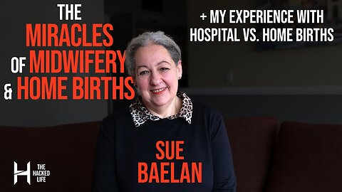Natural Births, Home Births, & Sacred Midwifery - Sue Baelan