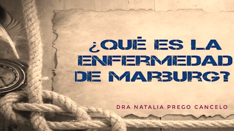 ¿QUÉ ES LA ENFERMEDAD DE MARBURG?