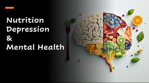 Nutrition, Depression & Mental Health