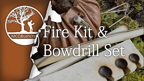 Bushcraft Fire Lighting: Fire Kit & Bowdrill