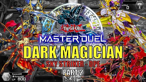 DARK MAGICIAN! SKY STRIKER - DPE! MASTER DUEL GAMEPLAY | PART 2 | YU-GI-OH! MASTER DUEL! ▽