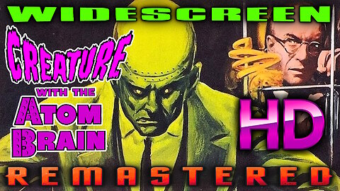 Creature With The Atomic Brain - FREE MOVIE - HD WIDESCREEN REMASTERED - Sci-Fi ZOMBIE HORROR