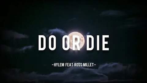 Lagu Barat Remix | Do Or Die - Hylem ft Ross Millet