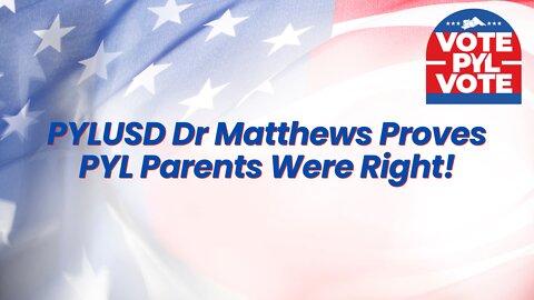 PYLUSD Dr Matthews Proves PYL Parents Were Right!