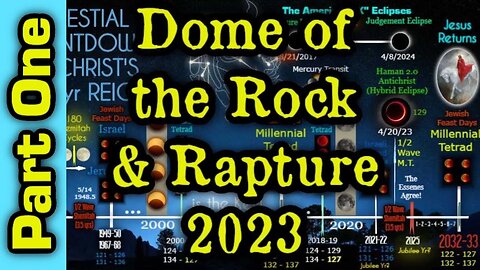 1,335-YEAR CELESTIAL & SHEMITAH PATTERN: DOME OF THE ROCK - RAPTURE 2023 - PART ONE