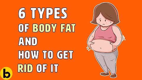 6 Types Of Body Fat And How To Get Rid Of It Fast