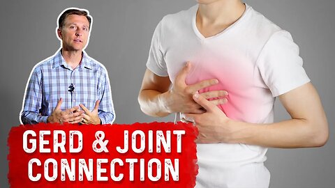 The Connection Between GERD & Acid Reflux Joint Dysfunction – Dr. Berg