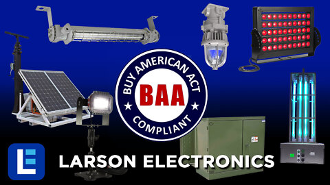 Buy American Act Compliant from Larson Electronics - Texas Made Industrial Lighting