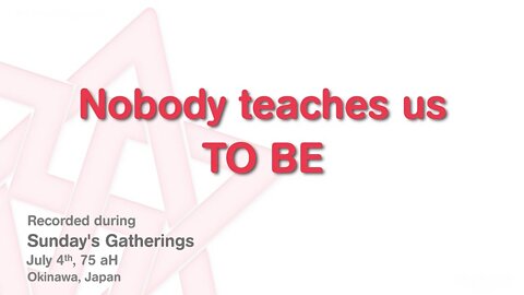 Maitreya Rael: Nobody teaches us TO BE (75-07-04)