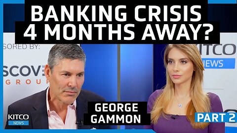 Banking Sector on Brink: March Collapse Looms, George Gammon Explains