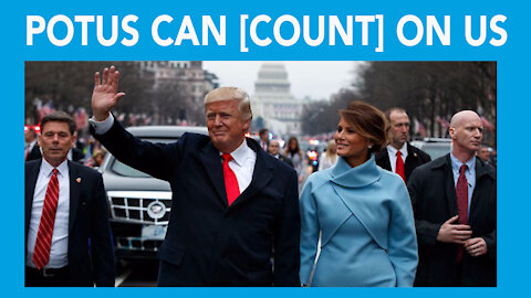 POTUS can [COUNT] on us!