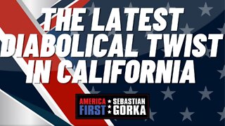 The latest diabolical twist in California. Jennifer Horn with Sebastian Gorka on AMERICA First