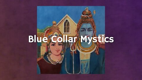 Blue Collar Mystics - COMING 1/11/22 and Featuring YOU!