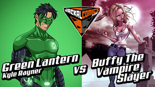 GREEN LANTERN, Kyle Rayner Vs. BUFFY THE VAMPIRE SLAYER - Comic Book Battles: Who Would Win?
