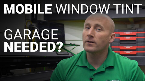 Do You Need A Garage Needed For Mobile Window Tinting?