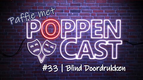 Paffie met Poppencast #33 | Blind Doordrukken