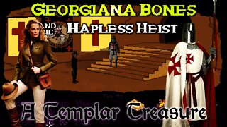Georgiana Bones and the Hapless Heist - A Templar Treasure