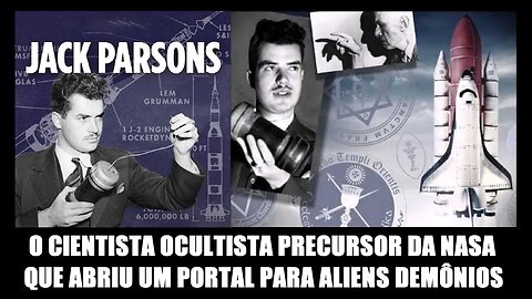 Jack Parsons: O cientista ocultista precursor da NASA que abriu um portal para aliens demônios