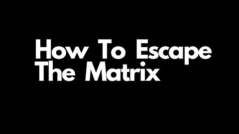 10 Ways To Escape The Matrix -Tom Torero